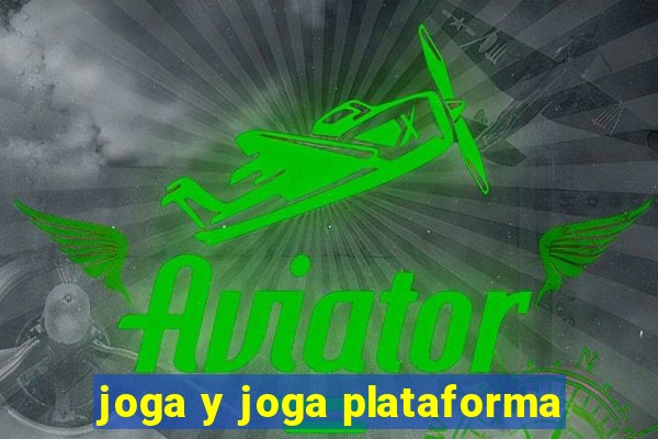 joga y joga plataforma